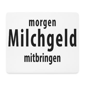 Milchgeld mitbringen Lustiger Schule Spruch - Mousepad (Querformat) - Weiß - Vorne