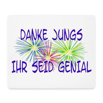 DANKE JUNGS - IHR SEID GENIAL - Mousepad (Querformat) - Weiß - Vorne