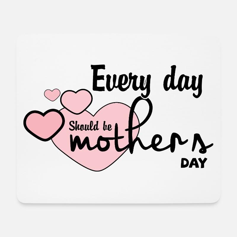 Every day should be a Mother's Day - Mouse Pad (horizontal) - white