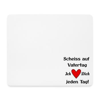 Scheiss auf Vatertag - I ❤️ Dich jeden Tag - Mousepad (Querformat) - Weiß - Vorne