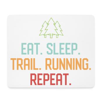 Eat. Sleep. Trail Running. Repeat. - Mouse Pad (horizontal) - white - Front