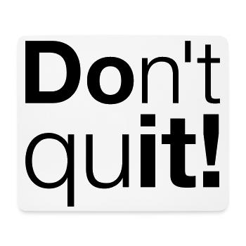 Motivation Don't quit do it - Mouse Pad (horizontal) - white - Front
