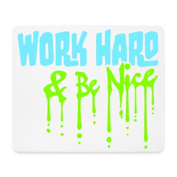 Work Hard Be Nice Motivation Positive Spirit Quote - Mouse Pad (horizontal) - white - Front