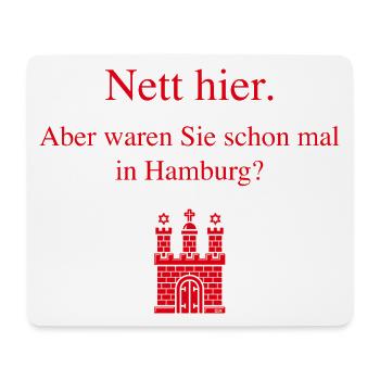 Nett Hier. Aber Waren Sie Schon Mal In Hamburg? R - Mousepad (Querformat) - Weiß - Vorne