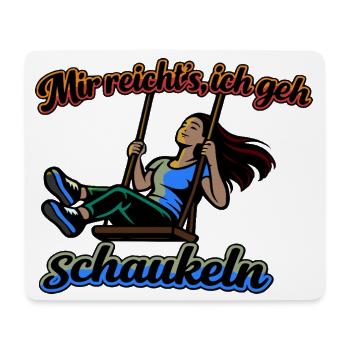Mir reichts ich geh schaukeln Spruch - Mousepad (Querformat) - Weiß - Vorne