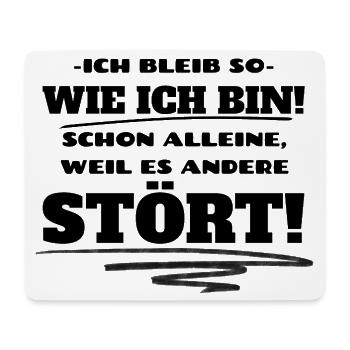 Ich bleib so wie ich bin - Lustiger Spruch. - Mousepad (Querformat) - Weiß - Vorne