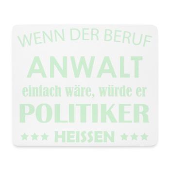 Wenn der Beruf Anwalt Politiker Satire - Mousepad (Querformat) - Weiß - Vorne