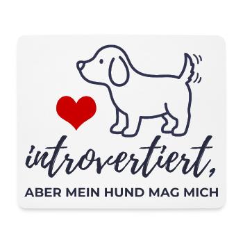  Introvertiert aber mein Hund mag mich Design - Mousepad (Querformat) - Weiß - Vorne