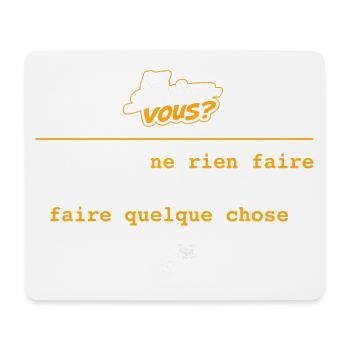 Pensez à ne rien faire : déjà faire quelque chose - Tapis de souris (format paysage) - blanc - Devant