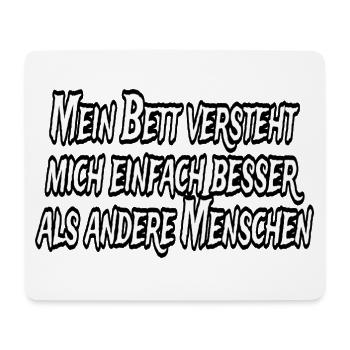My bed understands me better - Mouse Pad (horizontal) - white - Front