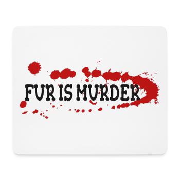 Fur is murder - Mouse Pad (horizontal) - white - Front