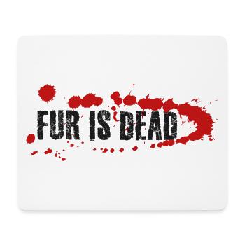 Fur is dead - Mouse Pad (horizontal) - white - Front