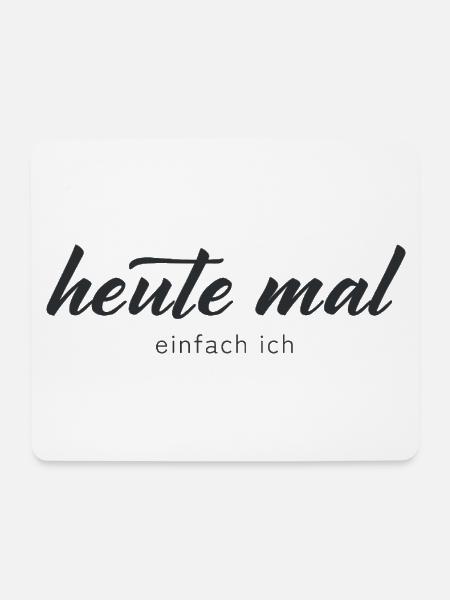 heute mal einfach ich - Mousepad (Querformat) - Weiß