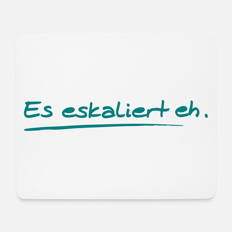 Es eskaliert eh - Mousepad (Querformat) - Weiß