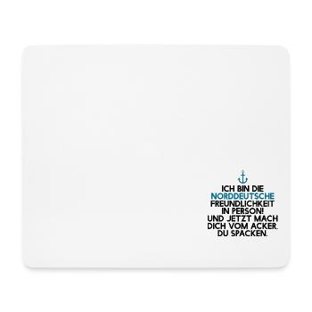 Ich bin die norddeutsche Freundlichkeit in Person - Mousepad (Querformat) - Weiß - Vorne