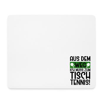 Aus Dem Weg Ich Muss Zum Tischtennis - Tischtennis - Mousepad (Querformat) - Weiß - Vorne