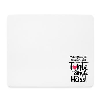 Meine Mama ist vergeben aber Tante ist Single und - Mousepad (Querformat) - Weiß - Vorne