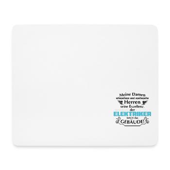 Seine Exzellenz de Elektriker betritt das Gebäude - Mousepad (Querformat) - Weiß - Vorne