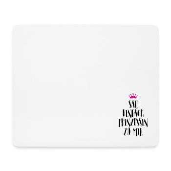 Sag einfach Prinzessin zu Mir - Mousepad (Querformat) - Weiß - Vorne