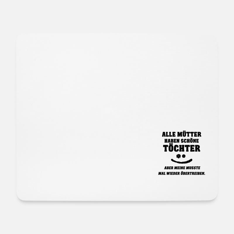 Alle Mütter haben schöne Töchter Lustig Spruch - Mousepad (Querformat) - Weiß