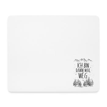 Ich Bin Dann Mal Weg - Berge - Wandern - Wanderer, - Mousepad (Querformat) - Weiß - Vorne