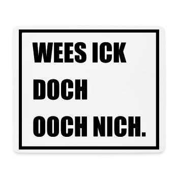 Wees Ick doch Ooch nich - Berlinern Lustig - Mousepad (Querformat) - Weiß - Vorne