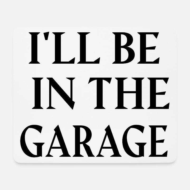ICH WERDE IN DER GARAGE SEIN. - Mousepad (Querformat) - Weiß