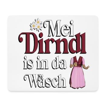Mei Dirndl is in da Wäsch – Dialekt Humor - Mousepad (Querformat) - Weiß - Vorne