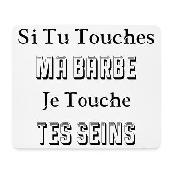 Si Tu Touches Ma Barbe Je Touche Tes Seins - Tapis de souris (format paysage) - blanc - Devant