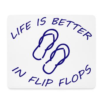 LIFE IS BETTER IN FLIP FLOPS - Mousepad (Querformat) - Weiß - Vorne