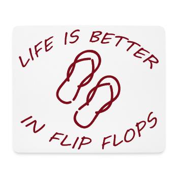 LIFE IS BETTER IN FLIP FLOPS - Mousepad (Querformat) - Weiß - Vorne