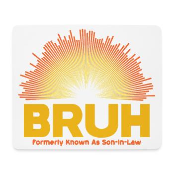 Bruh Sunburst Logo - Son-In-Law - Mouse Pad (horizontal) - white - Front