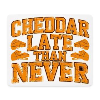 Cheddar en retard que jamais drôle fromage dire pour - Tapis de souris (format paysage) - blanc - Devant