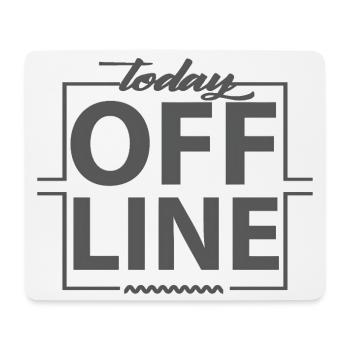 Today Offline Design Statement Spruch Minimal - Mousepad (Querformat) - Weiß - Vorne