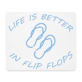 LIFE IS BETTER IN FLIP FLOPS - Mousepad (Querformat) - Weiß - Vorne