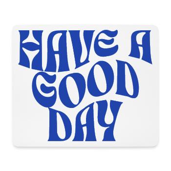 Groovy Have a Good Day - Mouse Pad (horizontal) - white - Front