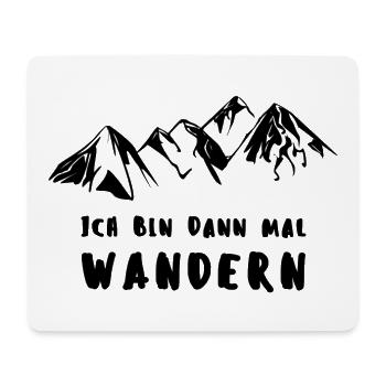 ICH BIN DANN MAL WANDERN - Mousepad (Querformat) - Weiß - Vorne