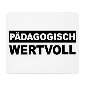 Pädagogisch Wertvoll Lustige Sprüche Beruf Job - Mousepad (Querformat) - Weiß - Vorne