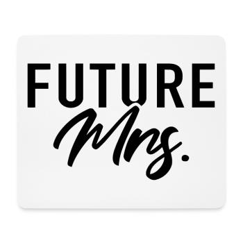 Future Mrs. Verlobung Hochzeit - Mousepad (Querformat) - Weiß - Vorne