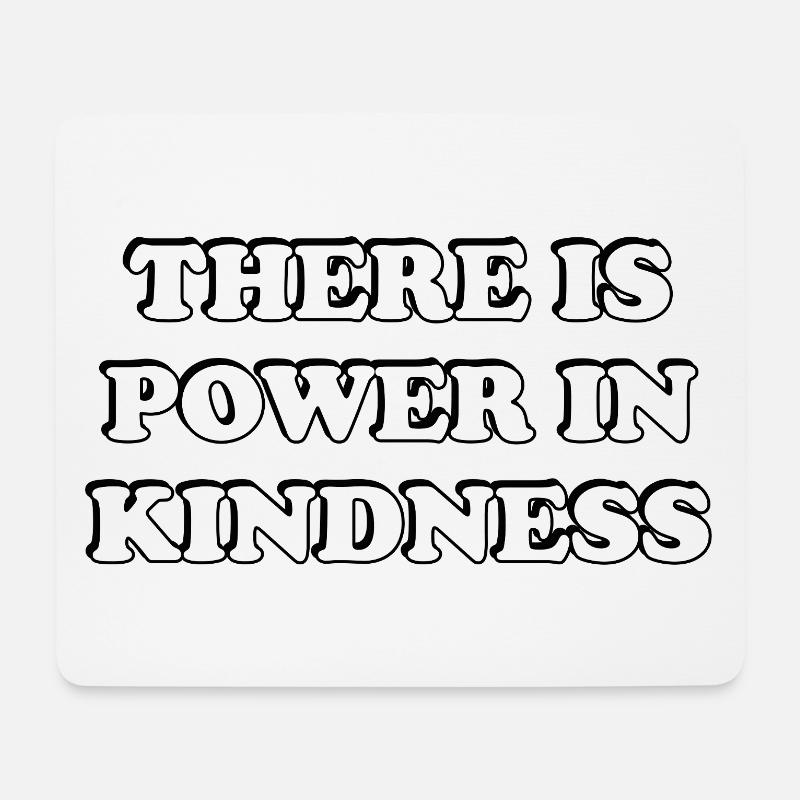 There Is Power In Kindness Bold Print - Mouse Pad (horizontal) - white