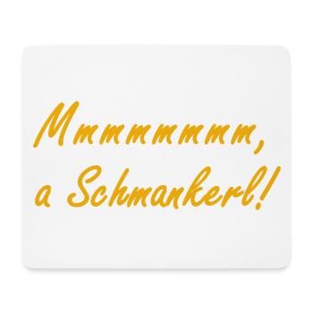 Mmmmm, a Schmarker! - Mousepad (Querformat) - Weiß - Vorne