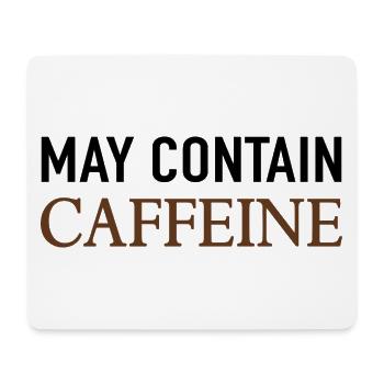May Contain Caffeine Kaffee Spruch - Mousepad (Querformat) - Weiß - Vorne