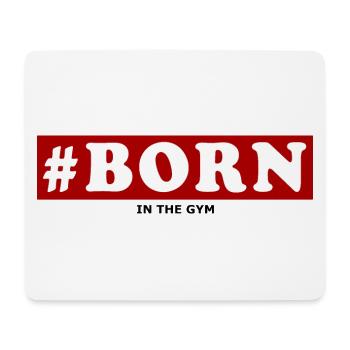 #Born Dans le gymnase Fitness Entraînement sportif - Tapis de souris (format paysage) - blanc - Devant