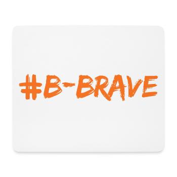 #B-Brave print - Mouse Pad (horizontal) - white - Front