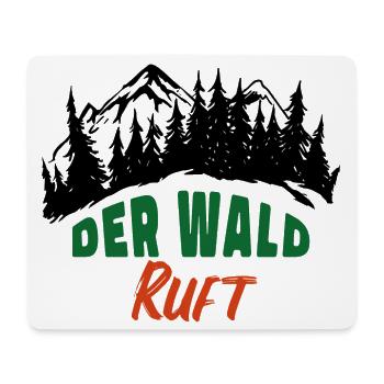 Der Wald ruft Förster Waldarbeit Natur Freizeit - Mousepad (Querformat) - Weiß - Vorne