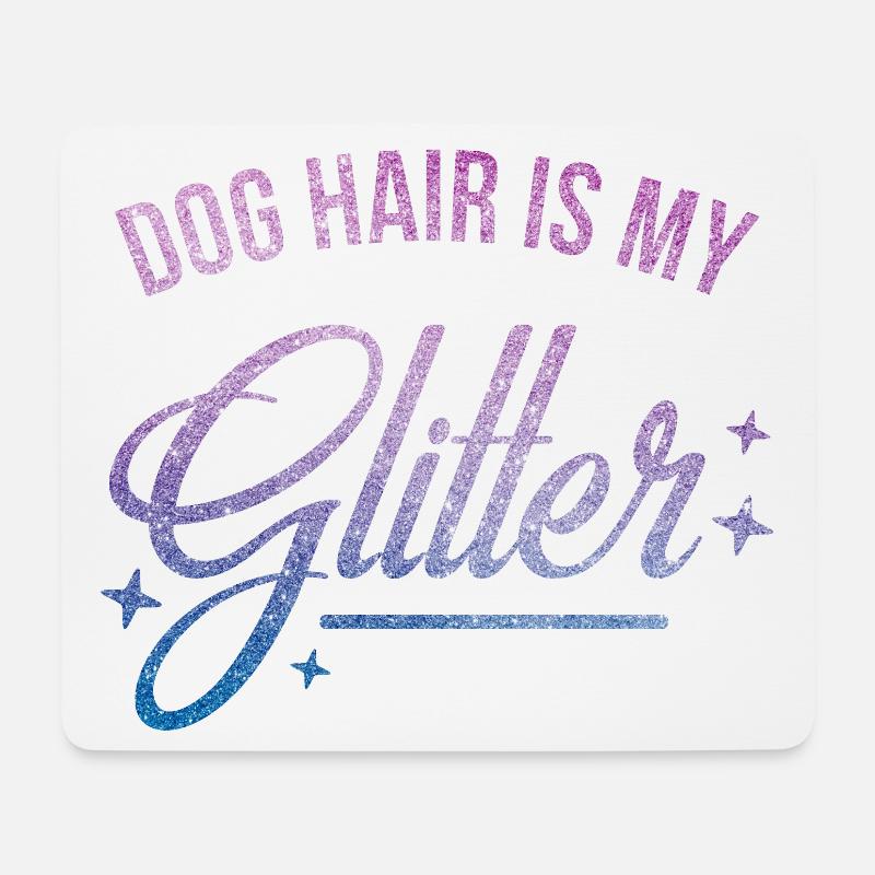 Hundehaare sind mein Glitzer - Mousepad (Querformat) - Weiß