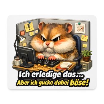 Nagut ich machs aber ich schaue dabei böse-black - Mousepad (Querformat) - Weiß - Vorne