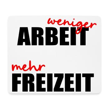 Less work, free time - Mouse Pad (horizontal) - white - Front