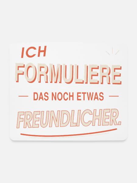 Ich formuliere das noch etwas freundlicher - Mousepad (Querformat) - Weiß