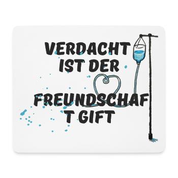 Verdacht ist der Freundschaft Gift - Mousepad (Querformat) - Weiß - Vorne